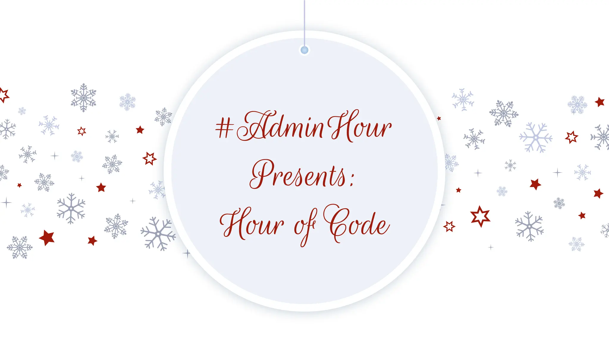 #AdminHour
Presents:
Hour of Code
 
