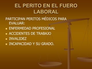 EL PERITO EN EL FUERO PENALPARTICIPAN PERITOS MÉDICOS PARA EVALUAR:DELITOS CONTRA LA LIBERTAD SEXUAL