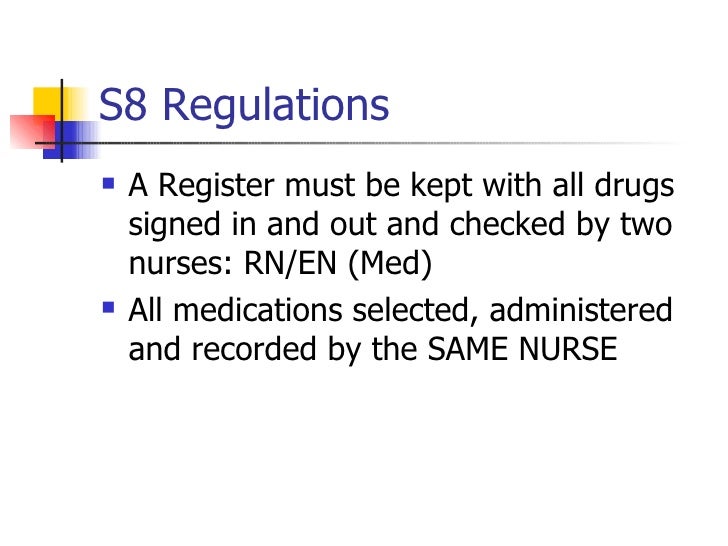 Administer and monitor s8 meds