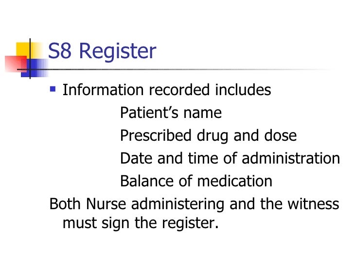 Administer and monitor s8 meds