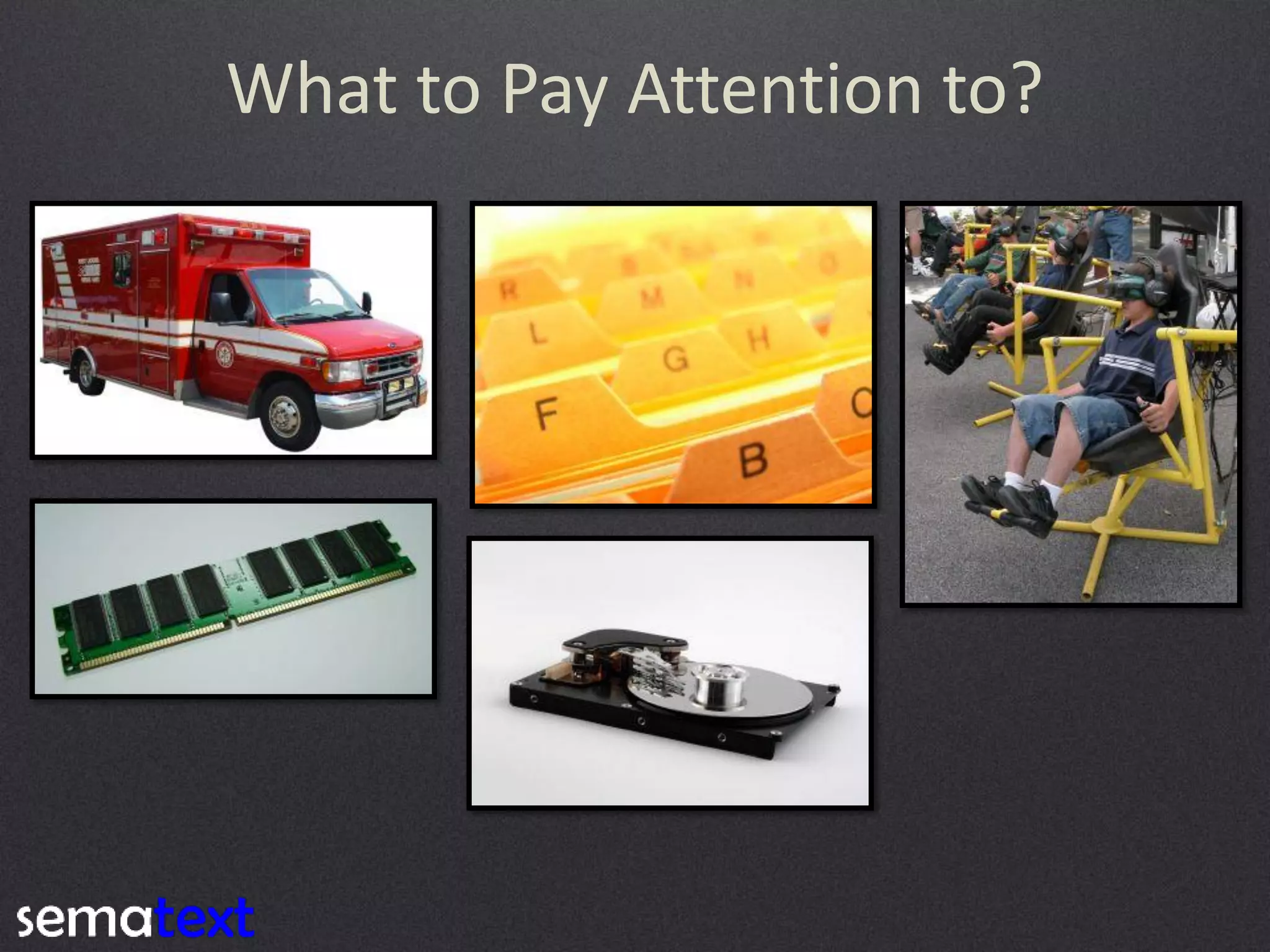 What to Pay Attention to?

 
