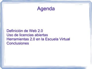 Agenda <ul><li>Definición de Web 2.0 