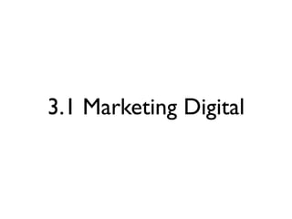 3.1 Marketing Digital
 