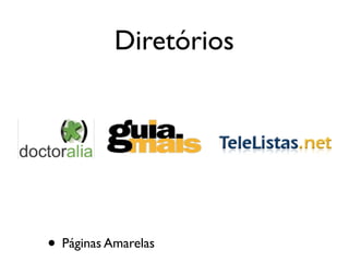 Diretórios
• Páginas Amarelas
 