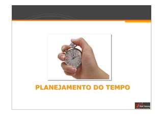 PLANEJAMENTO DO TEMPO
 