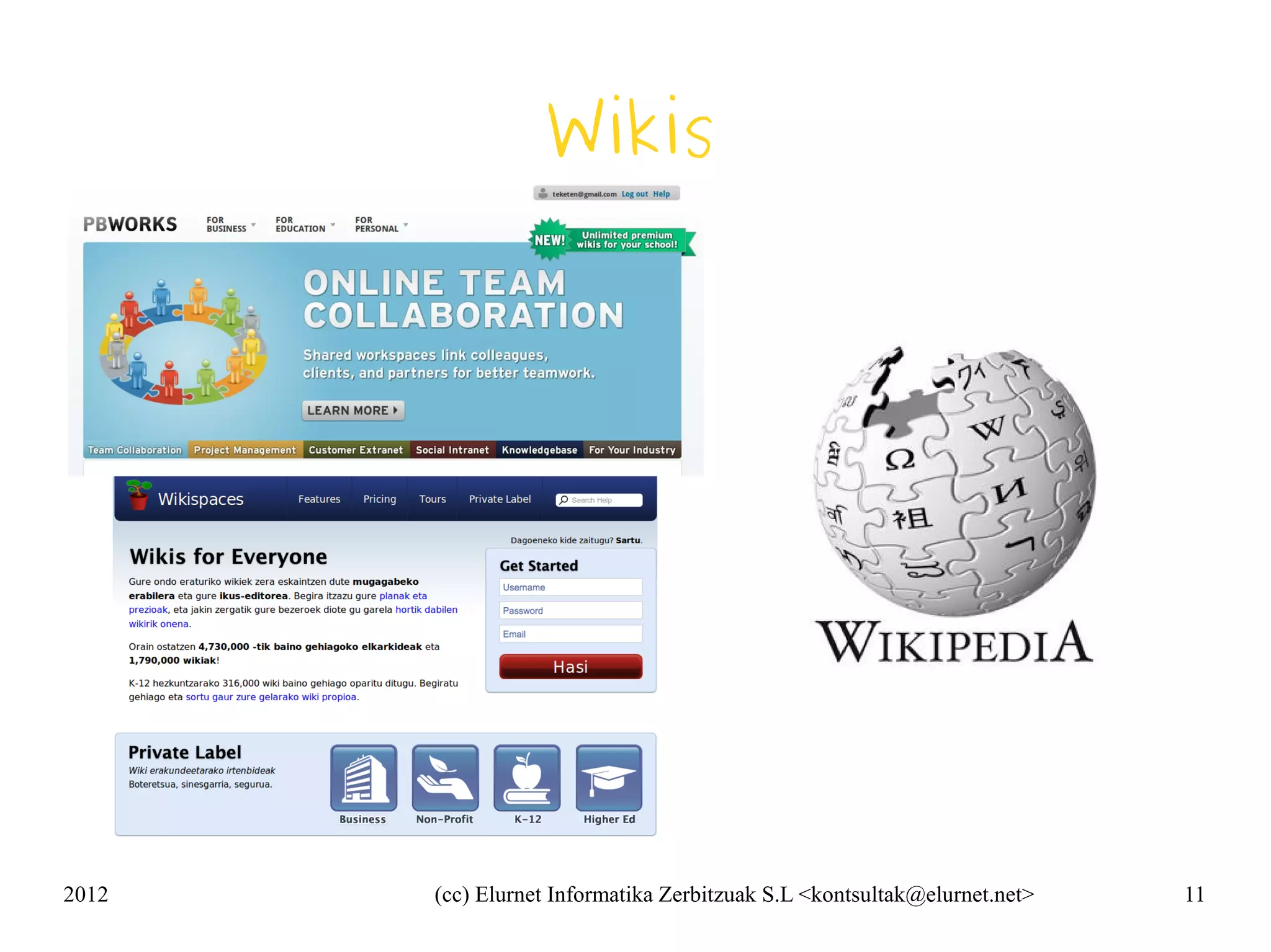Wikis




2012   (cc) Elurnet Informatika Zerbitzuak S.L <kontsultak@elurnet.net>   11
 