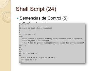 Shell Script (22)Sentencias de Control (3)Sentencia if..elseEjemplos: