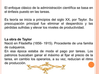 Primer periodo de Taylor
Este periodo de Taylor corresponde a la publicación de su
libro “Shop management” (administración...