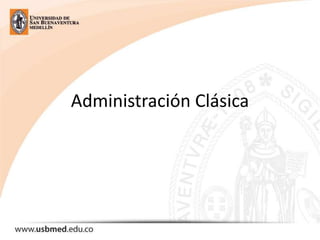 Administración Clásica
 