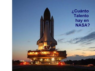 ¿Cuánto  Talento  hay en  NASA? 