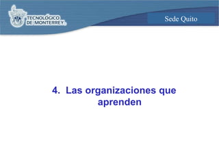 4.  Las organizaciones que aprenden 