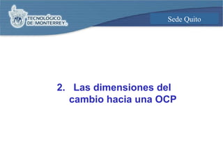 2.  Las dimensiones del cambio hacia una OCP 
