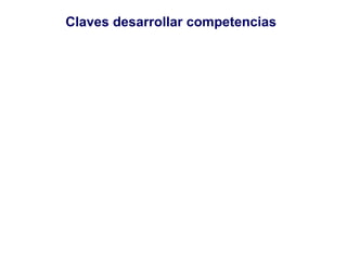 Claves desarrollar competencias 
