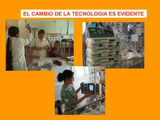 EL CAMBIO DE LA TECNOLOGIA ES EVIDENTE
 