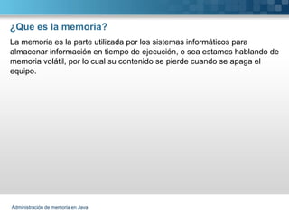 ¿Que es la memoria?
La memoria es la parte utilizada por los sistemas informáticos para
almacenar información en tiempo de...