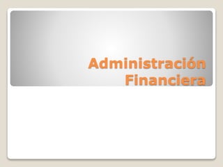 Administración
Financiera
 