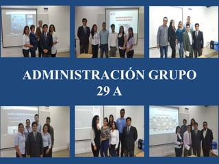 ADMINISTRACIÓN GRUPO
29 A
 