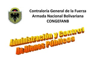 Contraloría General de la Fuerza
Armada Nacional Bolivariana
CONGEFANB
 