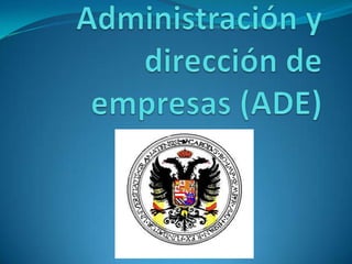 Administración y dirección de empresas (ADE) 