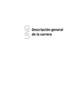 Descripción general
de la carrera
UNOUNOUNO
 
