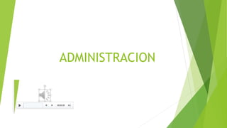 ADMINISTRACION
 