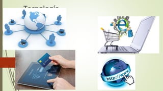 Tecnología.
 