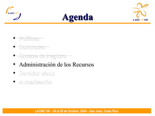 Agenda Políticas Solicitudes Sistema de Registro Administración de los Recursos Servidor whois Actualización 