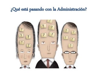 ¿Qué está pasando con la Administración?