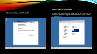 Creando cuenta a usuario bruno
Creando cuenta a usuario benji
Para ponerle contraseña a cada una de las cuentas que
acabamos de crear simplemente damos clic en la ventana
de cada usuario.
 