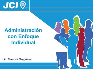 Administración con Enfoque Individual Lic. Sandra Salgueiro 