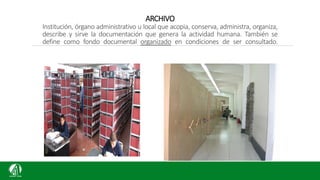 Planeamiento
Organización
Dirección
Control
ADMINISTRACION DE ARCHIVOS
Es un conjunto de principios métodos y
procedimient...