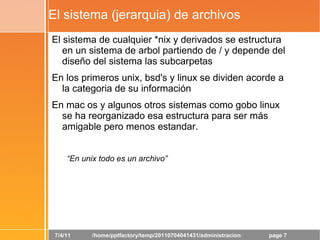 Cuentas de usuario y grupos Root el amo y señor del universo (administrador en otros sitemas) 