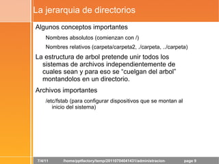 La cuenta Superusuario puede usarse de varias maneras: Inicio de sesión como root 