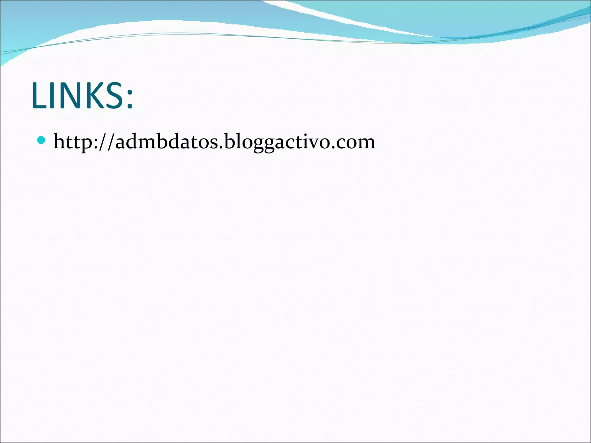 LINKS: http://admbdatos.bloggactivo.com 