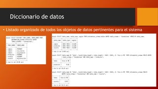 Diccionario de datos
• Listado organizado de todos los objetos de datos pertinentes para el sistema
 