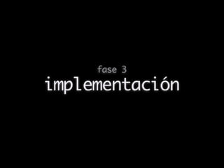 fase 3

implementación
 
