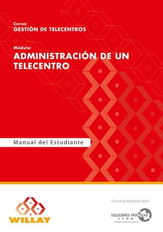 Manual del Estudiante – Módulo: Administración de un telecentro

1

 