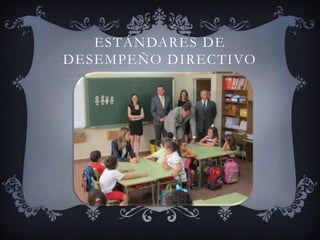 ESTÁNDARES DE
DESEMPEÑO DIRECTIVO