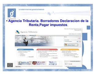 ●   Agencia Tributaria. Borradores Declaracion de la
                Renta,Pagar impuestos.
 
