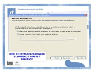 DEBE DE ESTAS SELECCIONADO
   EL PRIMERO Y DAMOS A
         SIGUIENTE
 