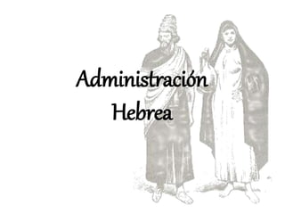 Administración
Hebrea
 
