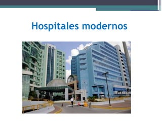 Hospitales modernos
 