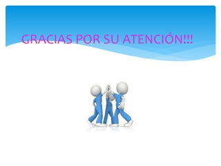 GRACIAS POR SU ATENCIÓN!!!
 