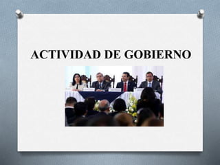 ACTIVIDAD DE GOBIERNO
 