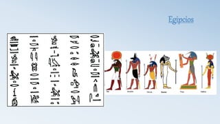 Egipcios
 