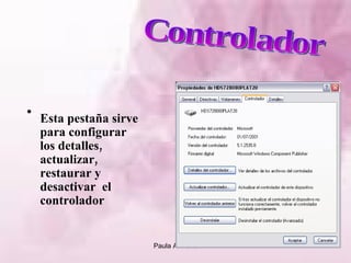 Esta pestaña sirve para configurar los detalles, actualizar, restaurar y desactivar  el controlador Controlador 