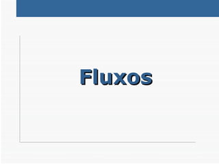Fluxos 