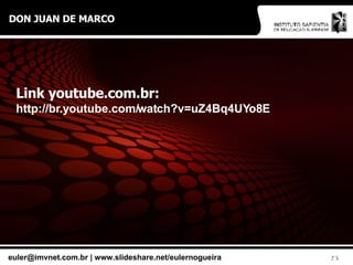 DON JUAN DE MARCO Link youtube.com.br: http://br.youtube.com/watch?v=uZ4Bq4UYo8E 