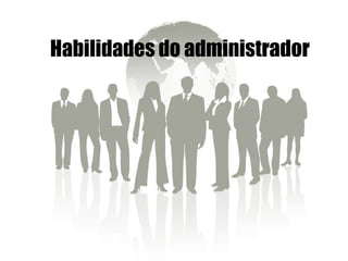 Habilidades do administrador
 