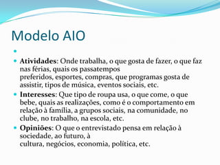 Modelo AIDA
 AIDA é um modelo que tenta explicar como funciona o
 comportamento humano em relação à aquisição de um
 prod...